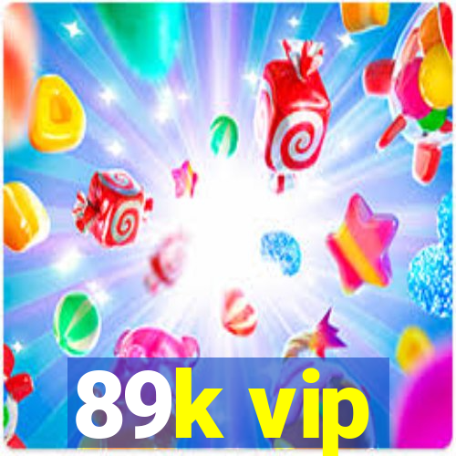 89k vip